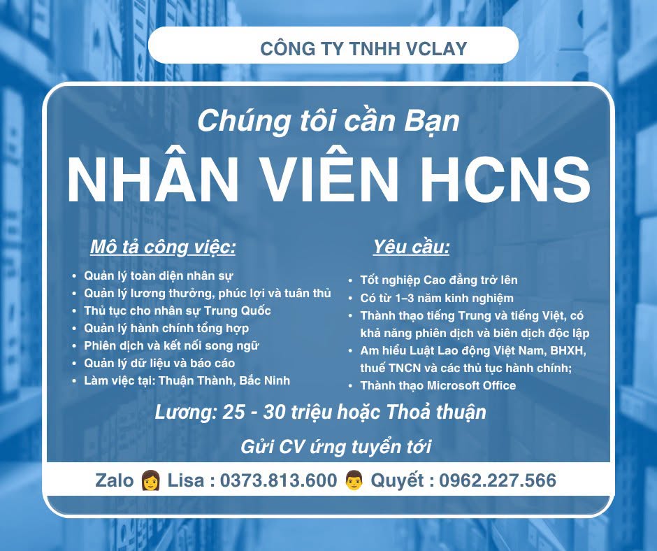 VCLAY tuyển nhân viên HCNS tại Thuận Thành Bắc Ninh lương 25 đến 30 triệu